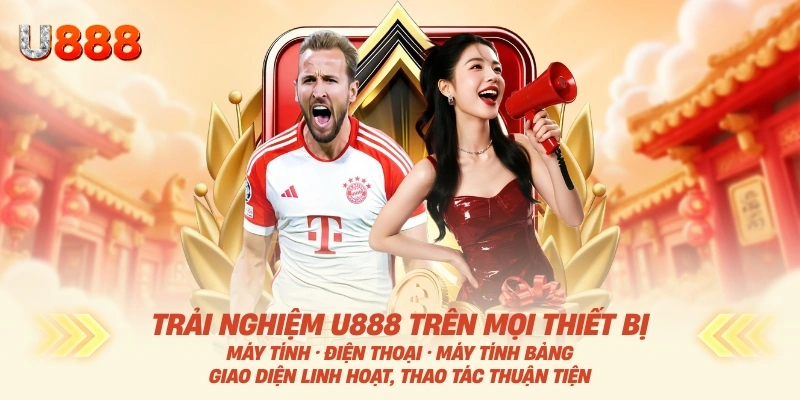 Trải nghiệm u888 